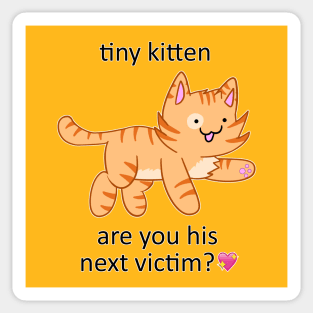 tiny kitten, are you his next victim?💖 Sticker